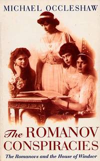 image of Romanov Conspiracies: The Romanovs and the House of Windsor