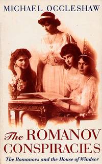 Romanov Conspiracies: The Romanovs and the House of Windsor