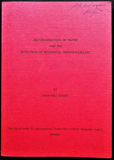 2 NOBELISTS TRY TO BRING BIOLOGY & PHYSICS TOGETHER. Selforganization of Matter and the Evolution of Biological Macromolecules