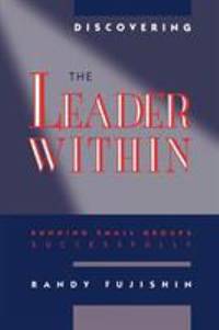 Discovering the Leader Within : Running Small Groups Successfully
