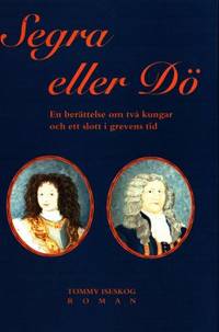 Segra eller dö. En berättelse om två kungar och…