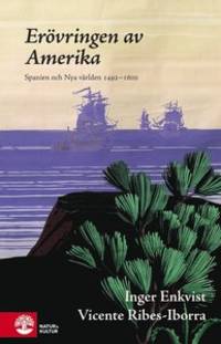 Erövringen av Amerika. Spanien och Nya världen…