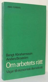 Om arbetets rätt. Vägar till ekonomisk demokrati.