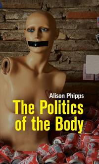 Politics of the Body: Gender in a Neoliberal and Neoconservative Age