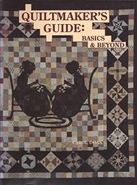 Quiltmaker's Guide: Basics and Beyond