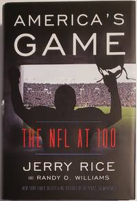 AMERICA'S GAME. The NFL at 100. Written in collaboration with Randy O. Williams