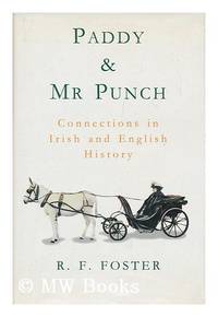 Paddy & Mr Punch: Connections in Irish And English History by Foster, R