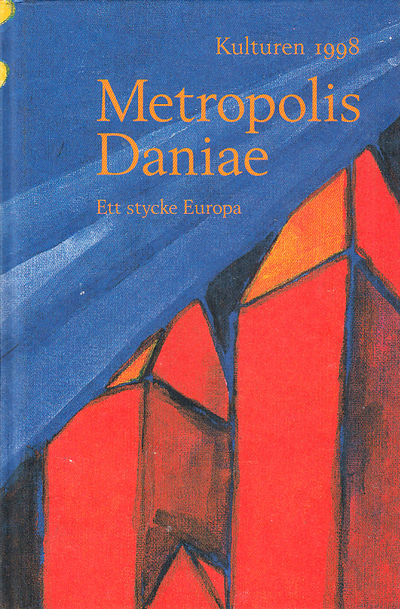Kulturen 1998. Metropolis Daniae. Ett stycke…