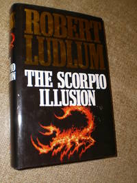 The Scorpio Illusion  -  First Edition 1993 by Robert Ludlum - 1993