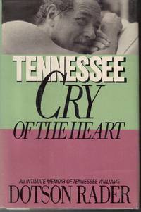 Tennessee  Cry of the Heart/an Intimate Memoir of Tennessee Williams