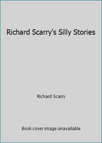Richard Scarry's Silly Stories by Richard Scarry - Hardcover - 1976 - from ThriftBooks (SKU: G0307137694I3N00)