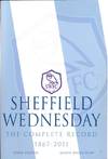 Sheffield Wednesday The Complete Record 1867 - 2011
