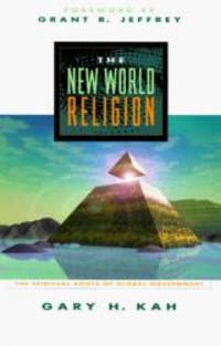 The New World Religion: The Spiritual Roots of Global Government