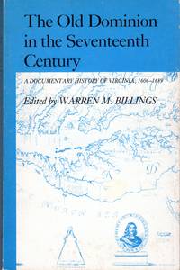 Old Dominion in the Seventeenth Century: A DEocumentary History of Virginia, 1606-1689  (Documentary Problems in Early American History)