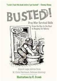 Busted! : Drug War Survival Skills: from the Buy to the Bust to Begging for Mercy