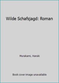 Wilde Schafsjagd: Roman by Murakami, Haruki - 2006