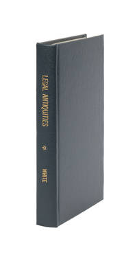 Legal Antiquities A Collection of Essays Upon Ancient Laws and Customs