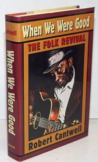 image of When we were good, the folk revival