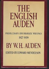 The English Auden: Poems, Essays, and Dramatic Writings 1927-1939