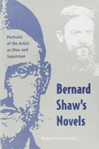 Bernard Shaw's Novels: Portraits of the Artist as Man and Superman (Florida Bernard Shaw) by Richard F. Dietrich - Hardcover - 1996-04-01 - from Books Express (SKU: 0813014263n)