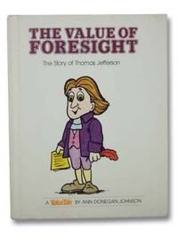 The Value of Foresight: The Story of Thomas Jefferson by Johnson, Ann Donegan - 1980