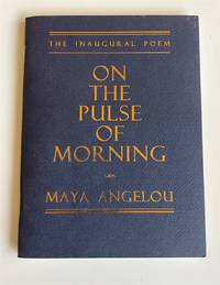 On the Pulse of Morning The Inaugural Poem de Angelou, Maya - 1993