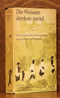 image of DIE WEISSEN DENKEN ZUVIEL - PSYCHOANYLISCHE UNTERSUCHUNGEN BEI DEN DOGON IN WESTAFRIKA
