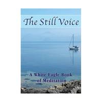 The Still Voice (New Edition): A White Eagle Book of Meditation