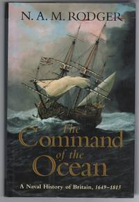 The Command of the Ocean: A Naval History of Britain, 1649-1815