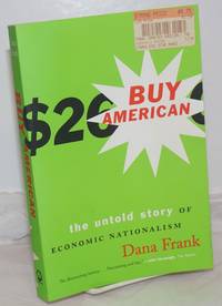 Buy American; The Untold Story of Economic Nationalism