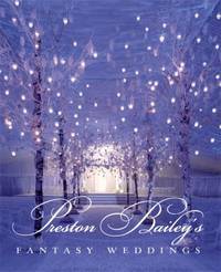 Preston Bailey&#039;s Fantasy Weddings by Labbe, John; Bailey, Preston; Decker, Beth - 2004