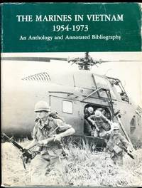 The Marines in Vietnam 1954-1973: An Anthology and Annotated Bibliography by -/Simmons, E.H. (foreword) - 1985