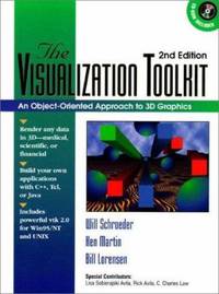 The Visualization Toolkit : An Object-Oriented Approach to 3D Graphics