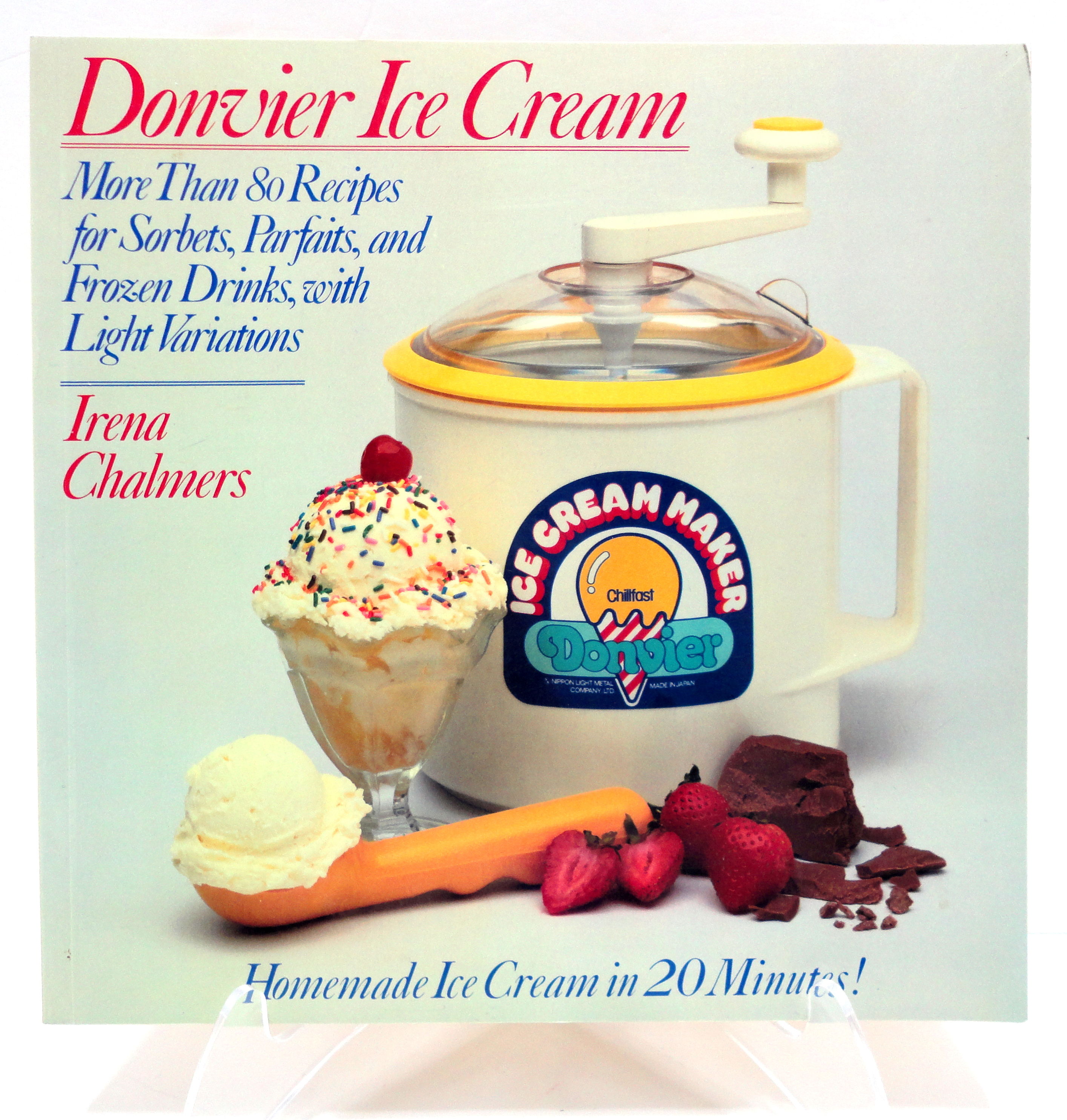 Donvier Ice Cream: More Than 80 Recipes for Sorbets, Parfaits, and