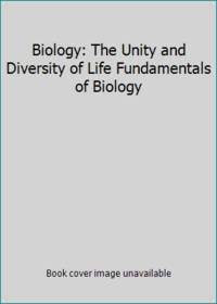 image of Biology: The Unity and Diversity of Life Fundamentals of Biology