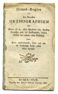Grund-reglor til den svenska orthographien eller…