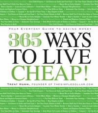 365 Ways to Live Cheap : Your Everyday Guide to Saving Money