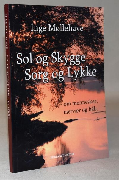 Sol og skygge, sorg og lykke.