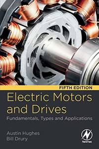 Electric Motors and Drives: Fundamentals, Types and Applications