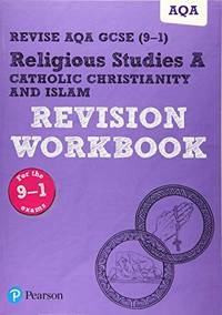 Pearson REVISE AQA GCSE Religious Studies A Catholic Christianity and Islam Revision Workbook -...