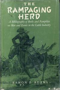 cover of The Rampaging Herd: A Bibliographyof Books and Pamphlets onMen and Events in the Cattle Industry