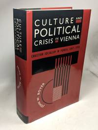 Culture and Political Crisis in Vienna: Christian Socialism in Power 1897-1918
