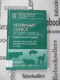 Emerging, Reemerging, and Persistent Infectious Diseases of Cattle, An Issue of Veterinary Clinics: Food Animal Practice (Volume 26-1) (The Clinics: Veterinary Medicine (Volume 26-1))