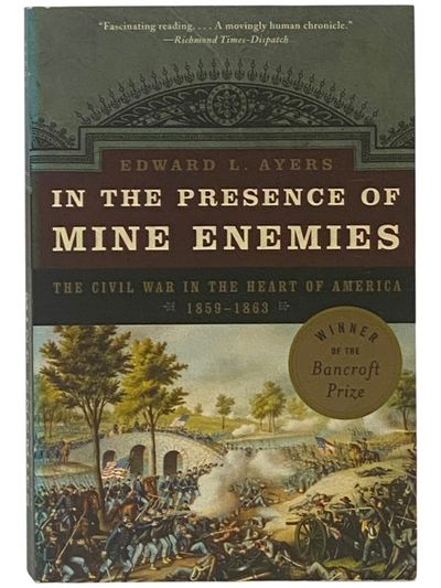 In the Presence of Mine Enemies: The Civil War in the Heart of America, 1859-1863