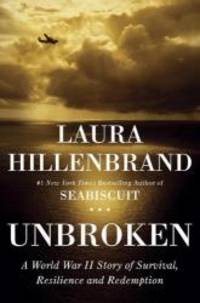 Unbroken: A World War II Story of Survival, Resilience, and Redemption by Hillenbrand, Laura (2010) Hardcover by Laura Hillenbrand - 2010-09-07