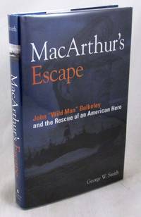 MacArthur's Escape: Wild Man Bulkeley and the Rescue of an American Hero