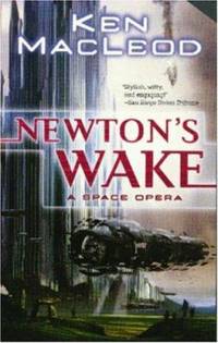 Newton's Wake : A Space Opera