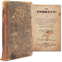 The Torrent; or an Account of a Deluge Occasioned by an Unparalleled Rise of the New Haven River, in which Nineteen Persons Were Swept Away, Five of Whom Only Escaped, July 26, 1830