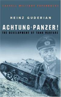 Achtung Panzer!: The Development of Tank Warfare (W&N Military)