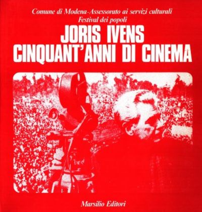 Joris Ivens cinquant´anni di cinema. A cura di…